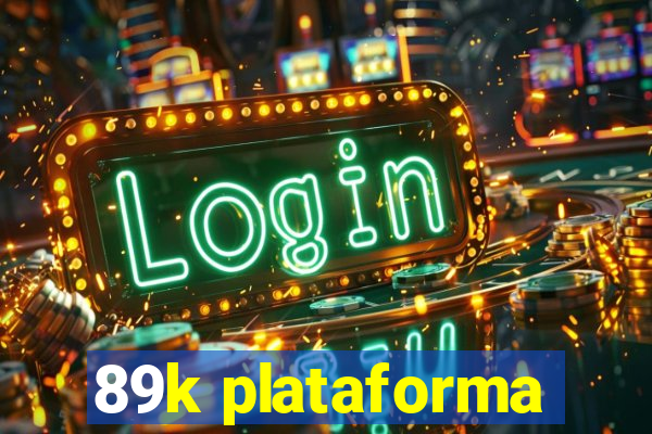 89k plataforma